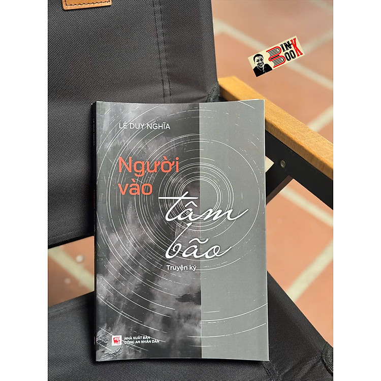 NGƯỜI VÀO TÂM BÃO – Lê Duy Nghĩa – NXB CAND
