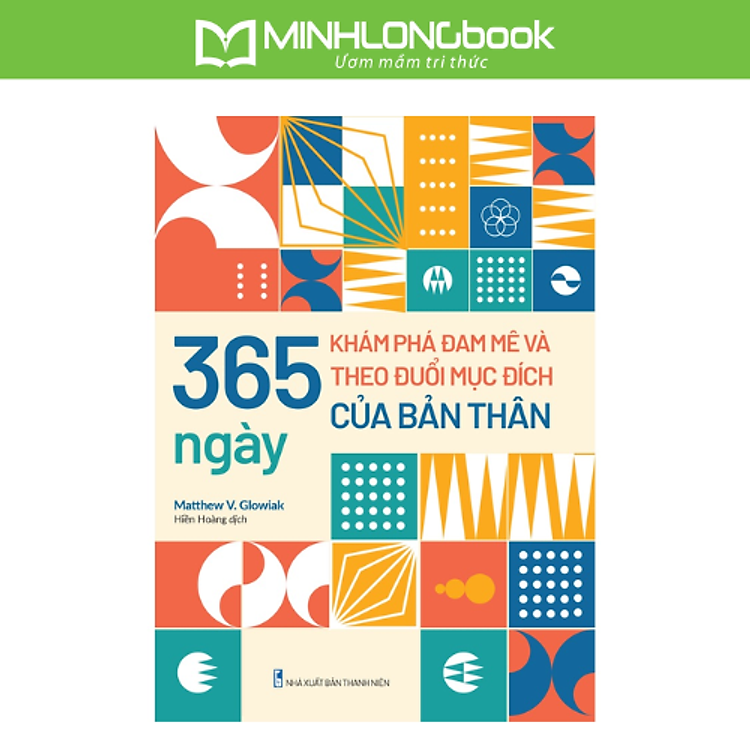 365 Ngày Khám Phá Đam Mê Và Theo Đuổi Mục Đích Của Bản Thân