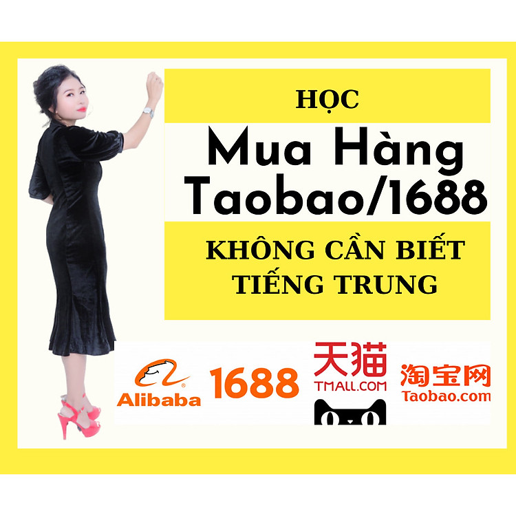 Khóa Học Mua Hàng Taobao/1688 - Không Cần Biết Tiếng Trung