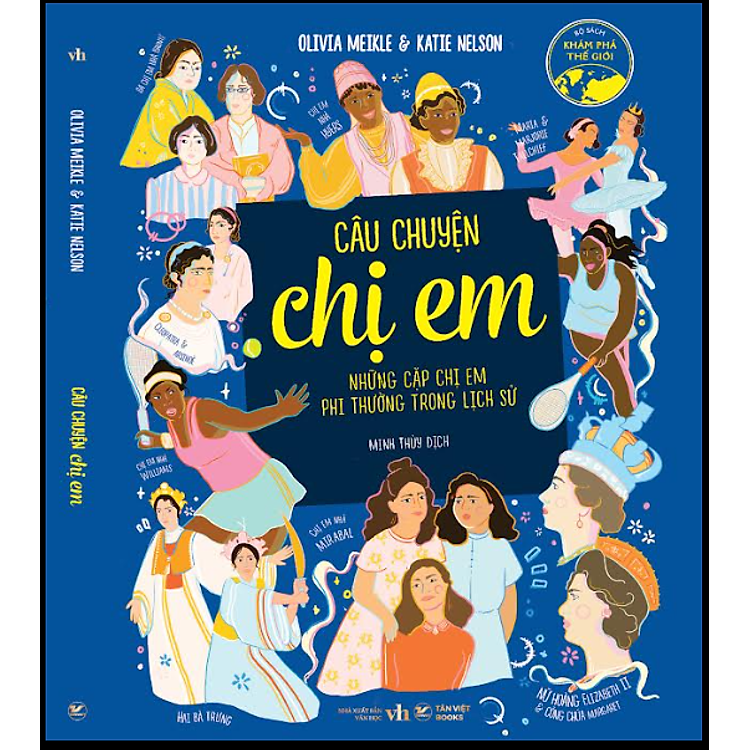 Sách Câu Chuyện Chị Em - Những Cặp Chị Em Phi Thường Trong Lịch Sử