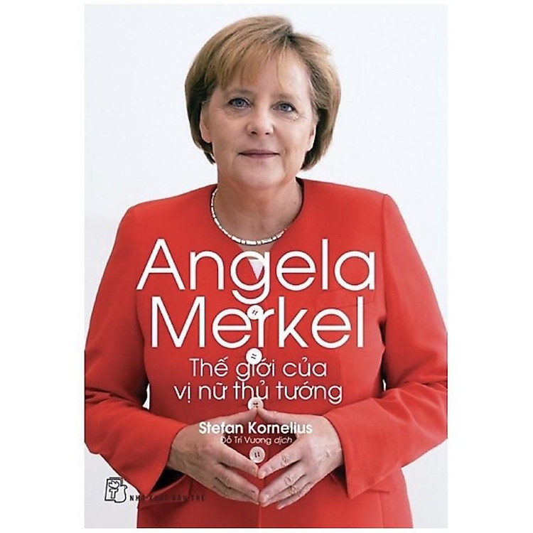 Angela Merkel – Thế Giới Của Vị Nữ Thủ Tướng