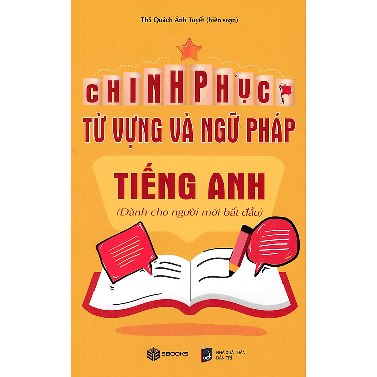 Chinh Phục Từ Vựng Và Ngữ Pháp Tiếng Anh (Dành Cho Người Mới Bắt Đầu)