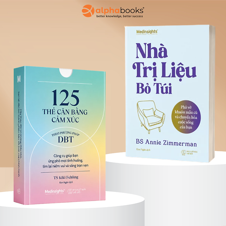 Combo: 125 Thẻ Cân Bằng Cảm Xúc Theo Phương Pháp DBT - Công Cụ Giúp Bạn Ứng Phó Mọi Tình Huống, Tìm Lại Niềm Vui Và Sống Trọn Vẹn + Nhà Trị Liệu Bỏ Túi - Phá Vỡ Khuôn Mẫu Cũ Và Chuyển Hóa Cuộc Sống Của Bạn - Alpha Books