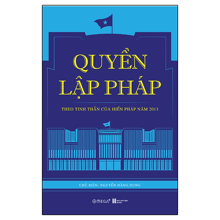 Quyền Lập Pháp: Theo Tinh Thần Của Hiến Pháp Năm 2013