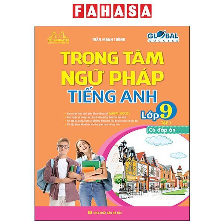 Global Success – Trọng Tâm Ngữ Pháp Tiếng Anh Lớp 9 – Tập 1 (Có Đáp Án)