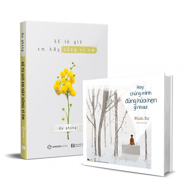 Combo 2 cuốn: Kể Từ Giờ Em Hãy Sống Vì Em, Hay Chúng Mình Đừng Hứa Hẹn Gì Nhau