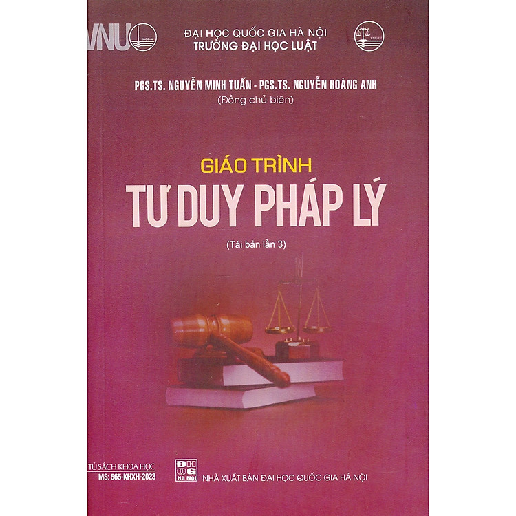 GIÁO TRÌNH TƯ DUY PHÁP LÝ – PGS. TS. Nguyễn Minh Tuấn, PGS. TS. Nguyễn Hoàng Anh (Tái Bản)