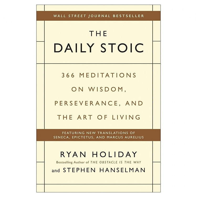 The Daily Stoic: 366 Meditations on Wisdom, Perseverance, and the Art of Living