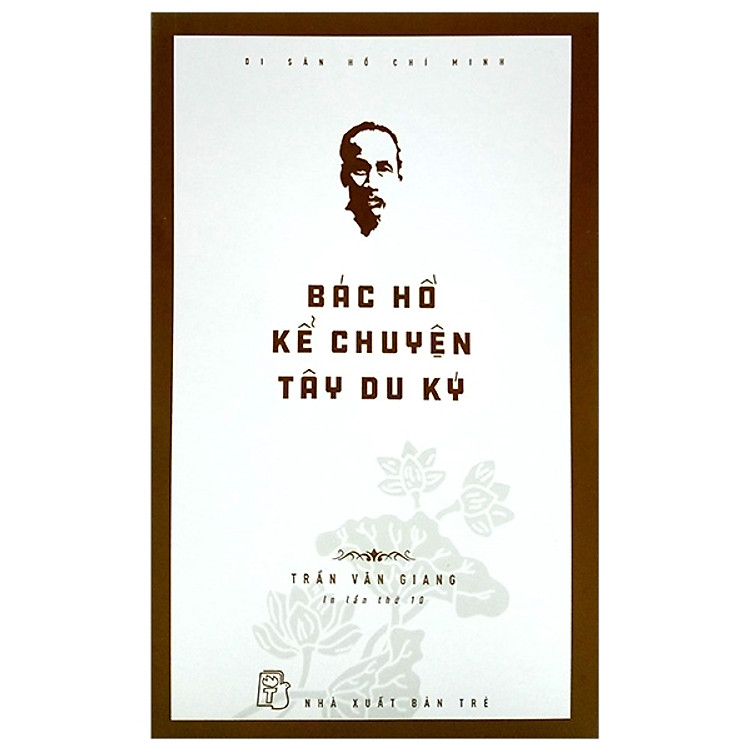 Di Sản Hồ Chí Minh – Bác Hồ Kể Chuyện Tây Du Ký (Tái Bản 2020)