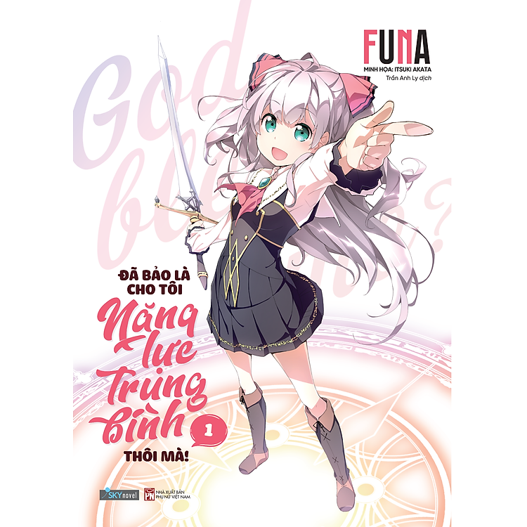 Đã Bảo Là Cho Tôi Năng Lực Trung Bình Thôi Mà! - Tập 1
