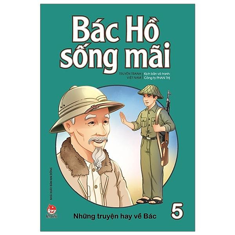 Bác Hồ Sống Mãi: Những Truyện Hay Về Bác (Tập 5)