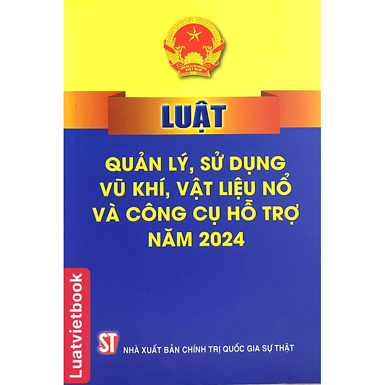 Luật Quản Lý, Sử Dụng Vũ Khí, Vật Liệu Nổ Và Công Cụ Hỗ Trợ Năm 2024
