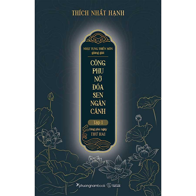 Nhật Tụng Thiền Môn Giảng Giải - Công Phu Nở Đóa Sen Ngàn Cánh - Tập 1: Công Phu Ngày Thứ Hai