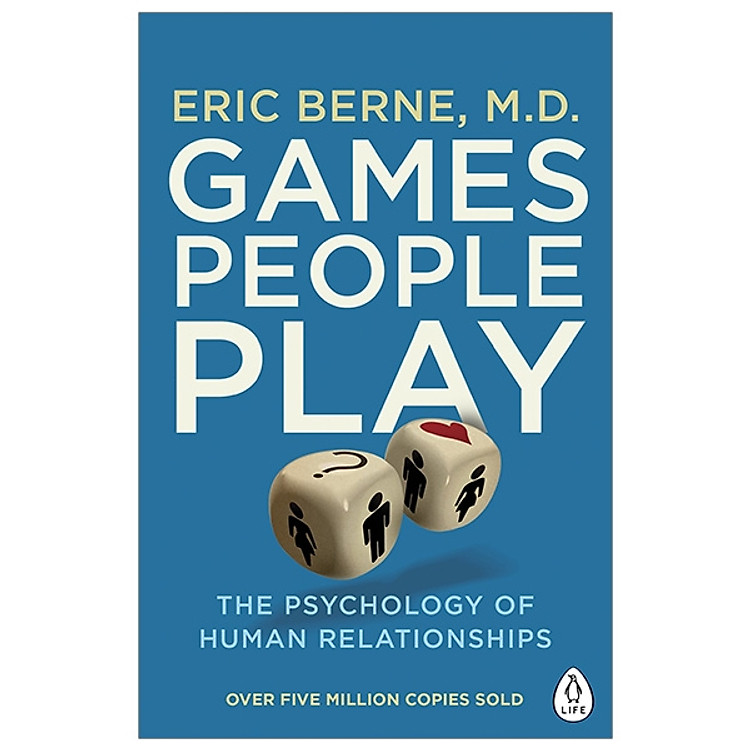 Games People Play: The Psychology of Human Relationships