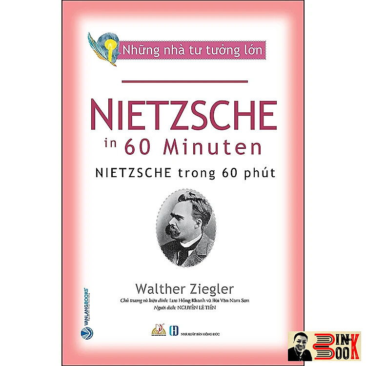 NHỮNG NHÀ TƯ TƯỞNG LỚN: NIETZSCHE Trong 60 Phút