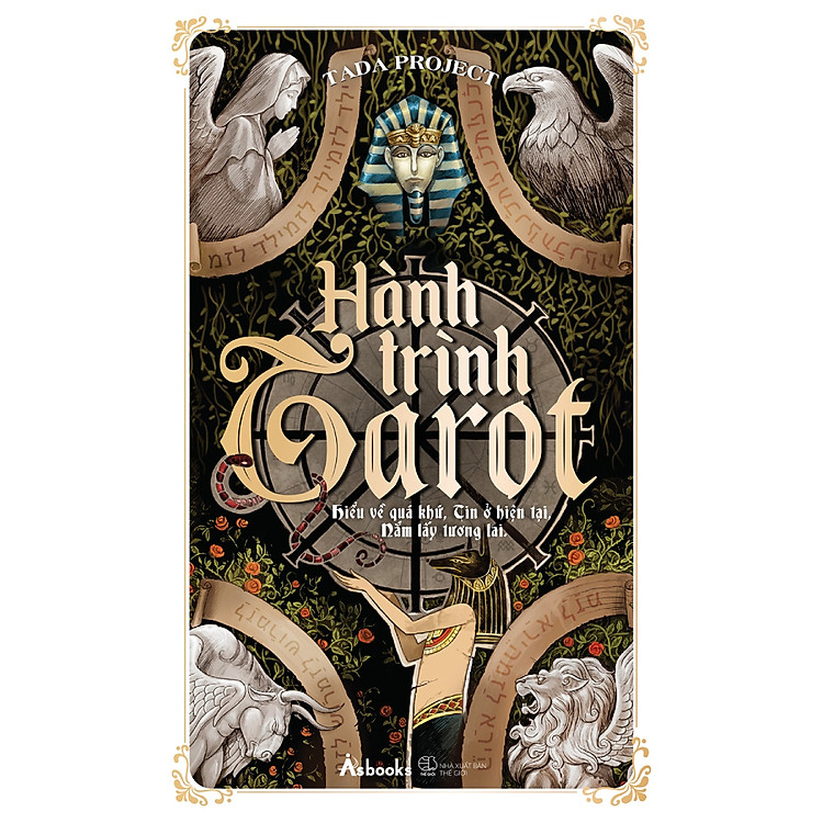 Hành Trình Tarot – Hiểu Về Quá Khứ, Tin Ở Hiện Tại, Nắm Lấy Tương Lai