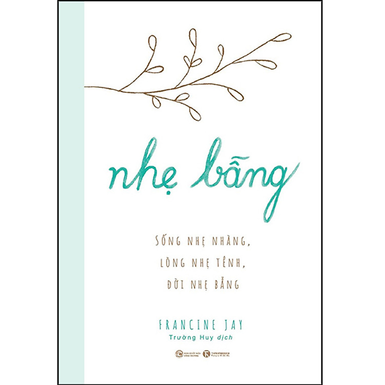 Nhẹ Bẫng – Sống Nhẹ Nhàng, Lòng Nhẹ Tênh, Đời Nhẹ Bẫng