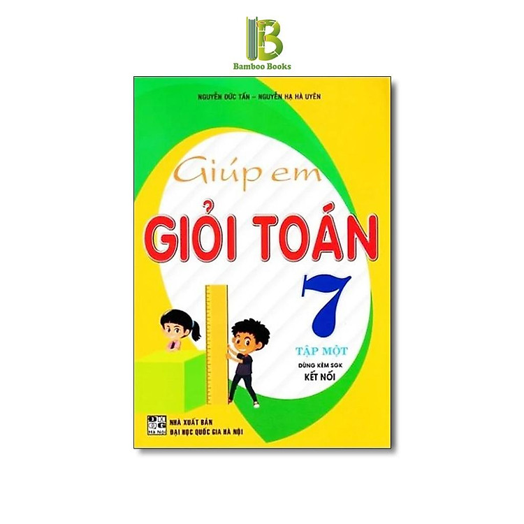Giúp Em Giỏi Toán Lớp 7 – Bám Sát SGK Kết Nối Tri Thức Với Cuộc Sống (Tập 1)