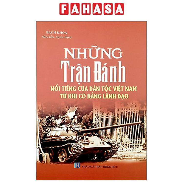 Những Trận Đánh Nổi Tiếng Của Dân Tộc Việt Nam Từ Khi Có Đảng Lãnh Đạo (Tái Bản 2023)