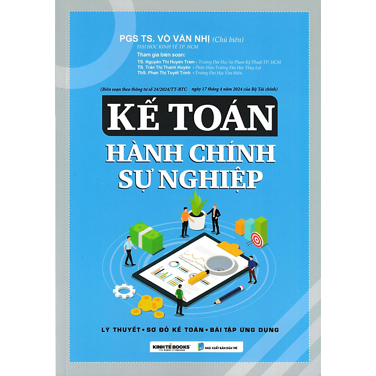 Kế Toán Hành Chính Sự Nghiệp (Lý Thuyết – Sơ Đồ Kế Toán – Bài Tập Ứng Dụng)