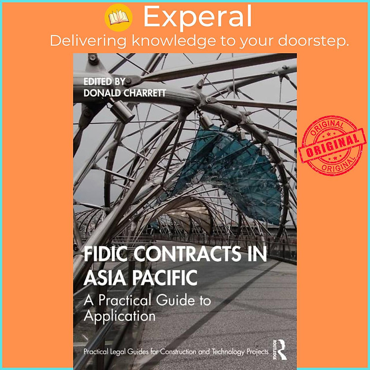 Sách - FIDIC Contracts in Asia Pacific - A Practical Guide to Application by Donald Charrett (UK edition, hardcover)