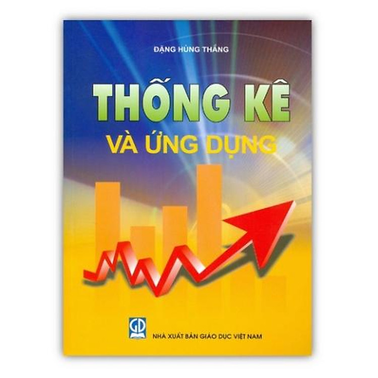 Thống Kê Và Ứng Dụng Giáo Trình Dùng Cho Các Trường Đại Học Và Cao Đẳng (DN)