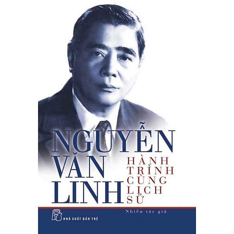 Nguyễn Văn Linh: Hành Trình Cùng Lịch Sử (Tái bản năm 2024)