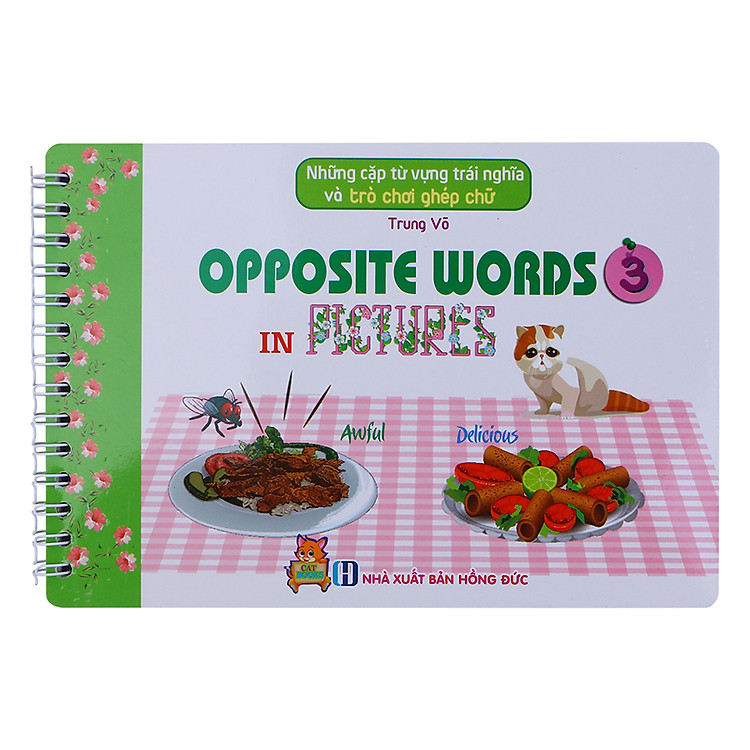 Sách Những Cặp Từ Vựng Trái Nghĩa Và Trò Chơi Ghép Chữ - Opposite Words In Pictures (Tập 3)