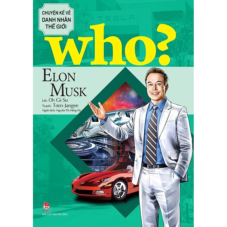 Who? - Chuyện Kể Về Danh Nhân Thế Giới - Elon Musk