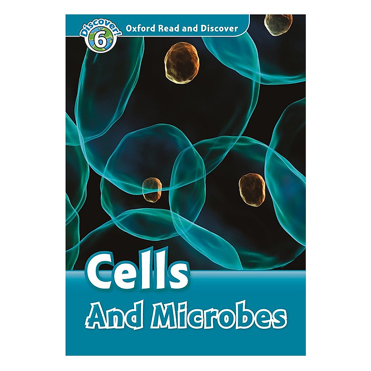 Sách Oxford Read and Discover 6: Cells and Microbes Audio CD Pack