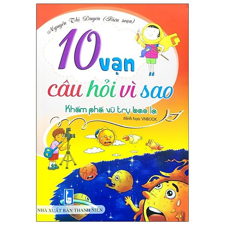 10 Vạn Câu Hỏi Vì Sao – Khám Phá Vũ Trụ Bao La