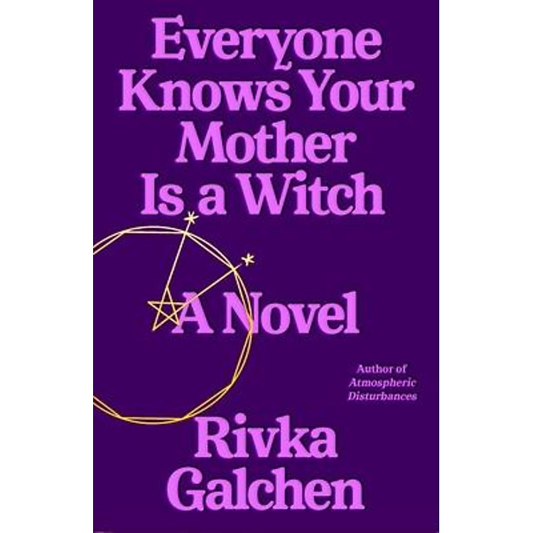 Sách - Everyone Knows Your Mother Is a Witch by Rivka Galchen (hardcover)