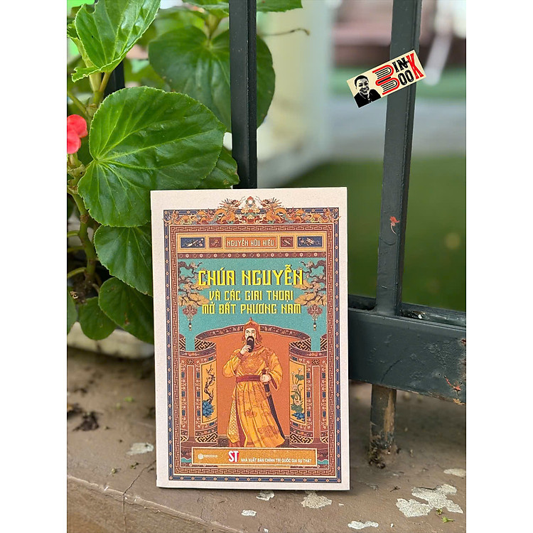 CHÚA NGUYỄN VÀ CÁC GIAI THOẠI MỞ ĐẤT PHƯƠNG NAM