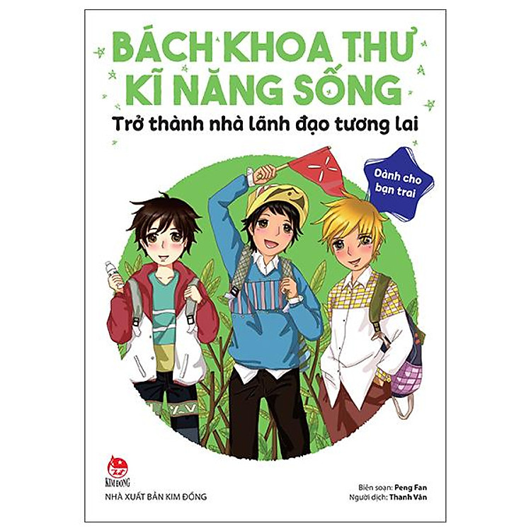 Bách Khoa Thư Kĩ Năng Sống - Dành Cho Bạn Trai: Trở Thành Nhà Lãnh Đạo Tương Lai