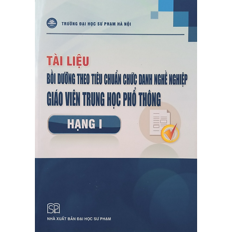Sách - Tài liệu Bồi dưỡng theo tiêu chuẩn chức danh nghề nghiệp giáo viên trung học phổ thông Hạng I