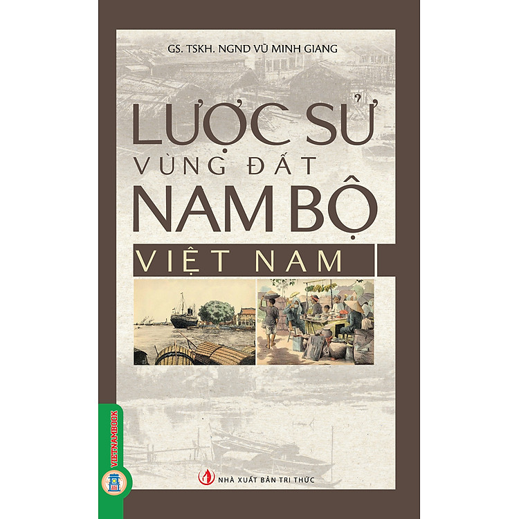 Lược Sử Vùng Đất Nam Bộ Việt Nam (Tái bản 2025)