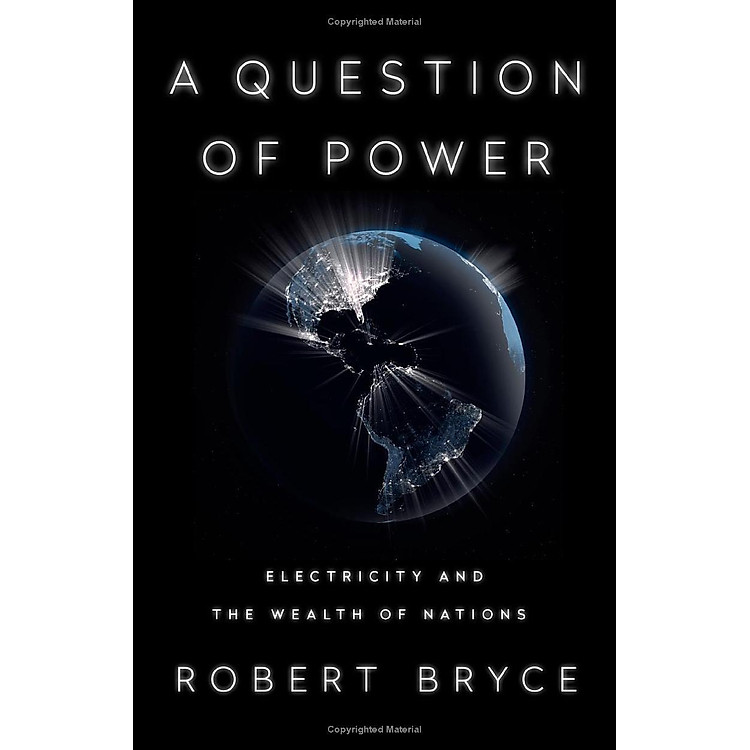 A Question Of Power: Electricity And The Wealth Of Nations - Ảnh 6