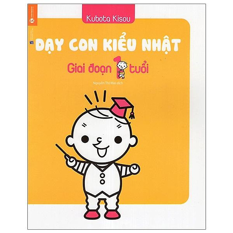 Dạy Con Kiểu Nhật – Giai Đoạn 1 Tuổi (Tái Bản 2021)