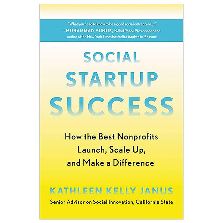 Social Startup Success: How The Best Nonprofits Launch, Scale Up, And Make A Difference