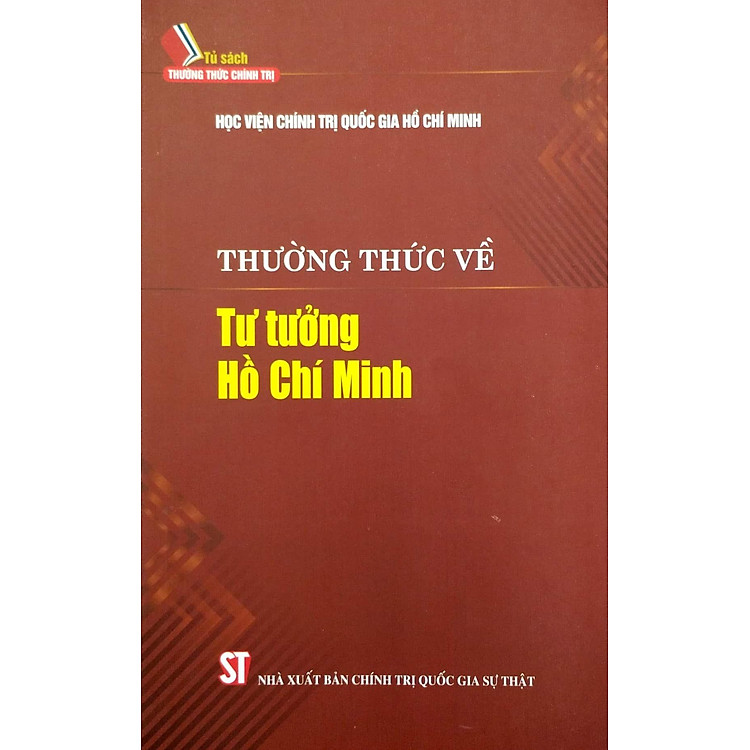 Tủ Sách Thường Thức Chính Trị – Thường Thức Về Tư Tưởng Hồ Chí Minh