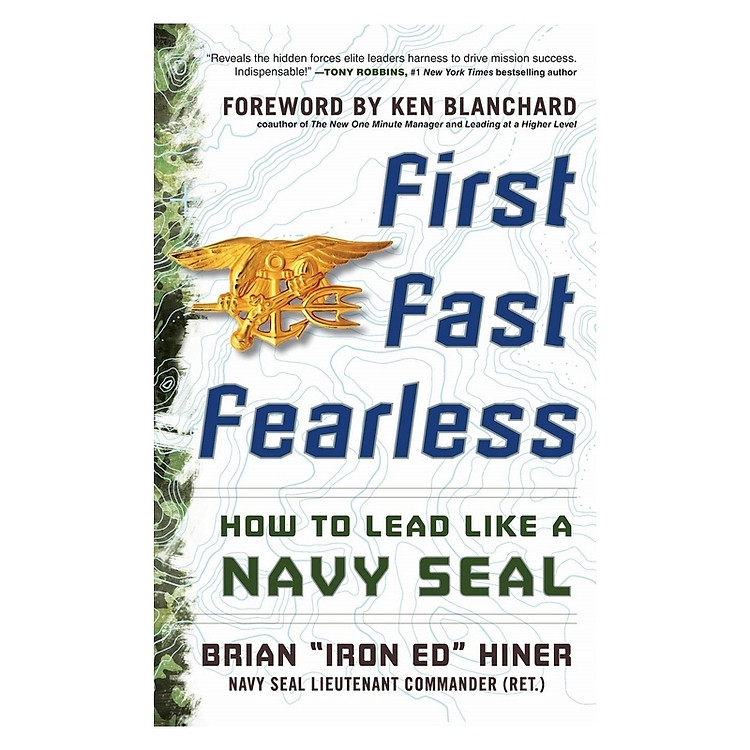 First, Fast, Fearless: How to Lead Like a Navy SEAL