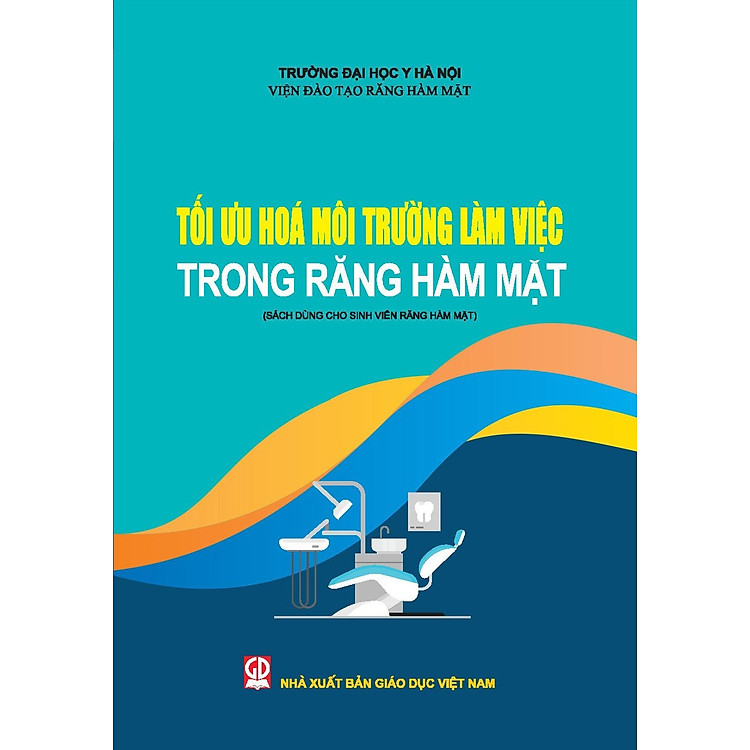 Tối ưu hóa môi trường làm việc trong Răng Hàm Mặt (Sách dùng cho sinh viên Răng hàm mặt)
