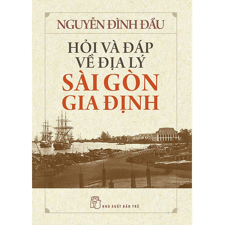 Hỏi và đáp về địa lý Sài Gòn – Gia Định