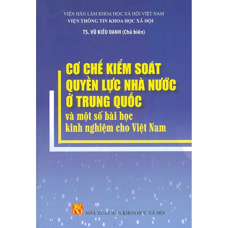 Sách - Cơ chế kiểm soát quyền lực nhà nước ở Trung Quốc và một số bài học kinh nghiệm cho Việt Nam - nhiều tác giả - NXB KHXH