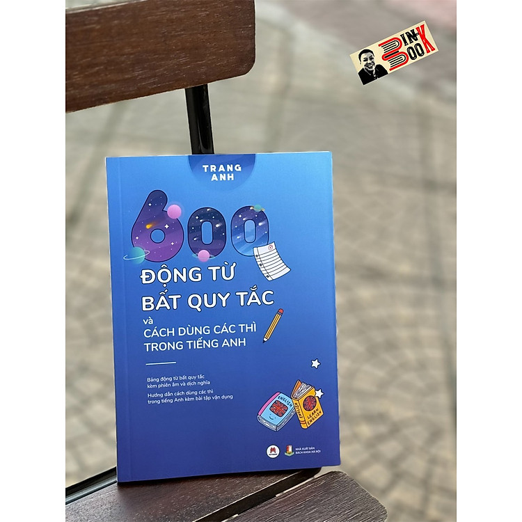 600 ĐỘNG TỪ BẤT QUY TẮC (Tái bản 2024)