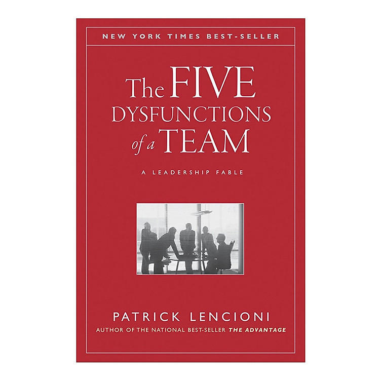 Sách The Five Dysfunctions of a Team: A Leadership Fable (J-B Lencioni Series)