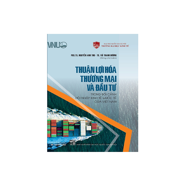 Thuận Lợi Hóa Thương Mại và Đầu Tư trong Bối Cảnh Hội Nhập Kinh Tế Quốc Tế của Việt Nam