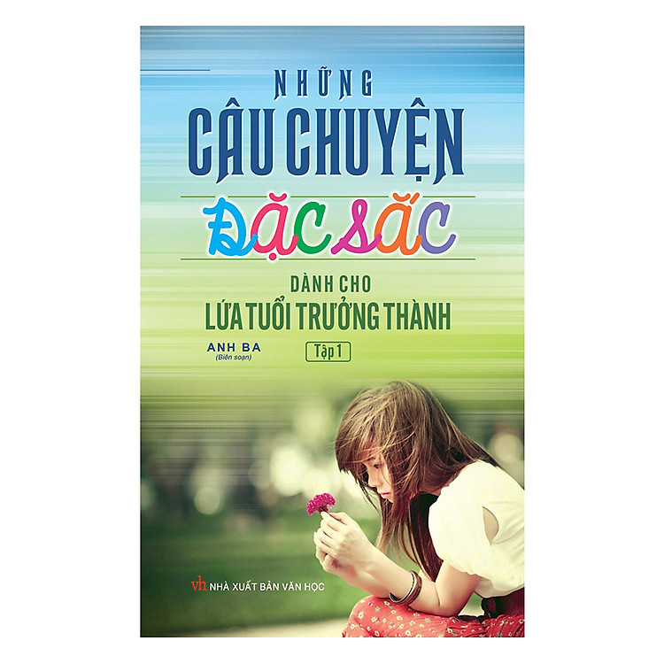 Sách Những Câu Chuyện Đặc Sắc Dành Cho Lứa Tuổi Trưởng Thành (Tập 1) - Tái Bản