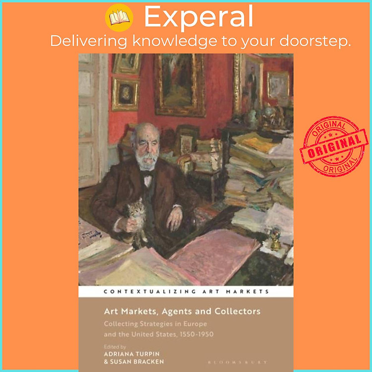 Sách - Art Markets, Agents and Collectors - Collecting Strategies in Europe and by Susan Bracken (UK edition, paperback)