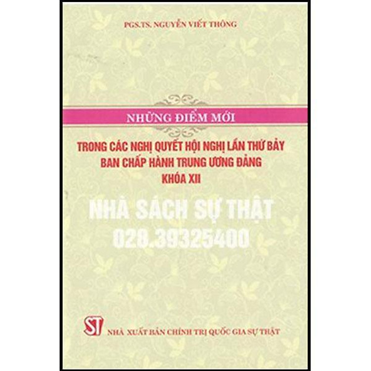 Những Điểm Mới Trong Các Nghị Quyết Hội Nghị Lần Thứ Bảy Ban Chấp Hành Trung Ương Đảng Khóa XII